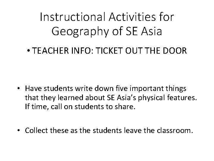 Instructional Activities for Geography of SE Asia • TEACHER INFO: TICKET OUT THE DOOR