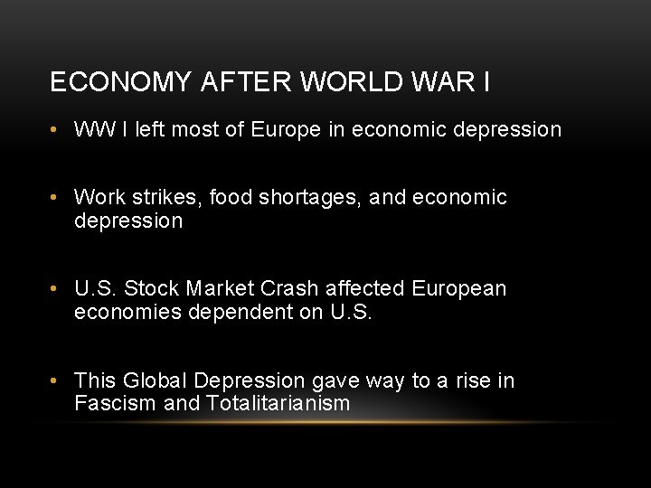 ECONOMY AFTER WORLD WAR I • WW I left most of Europe in economic