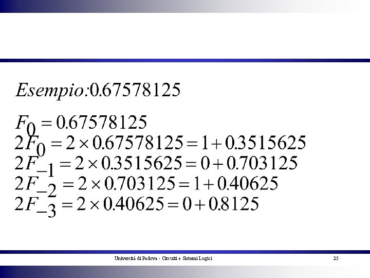 Università di Padova - Circuiti e Sistemi Logici 25 