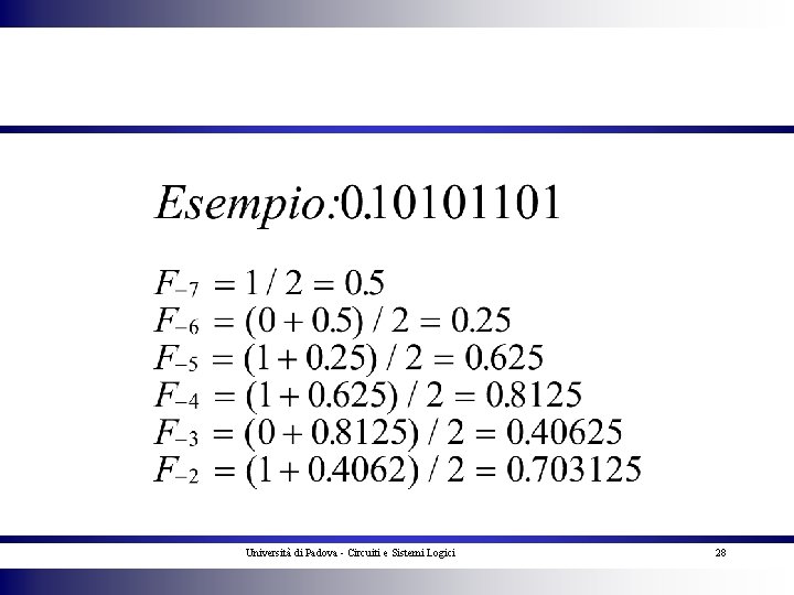 Università di Padova - Circuiti e Sistemi Logici 28 