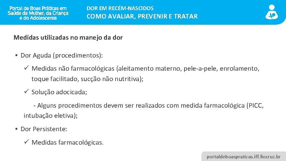 DOR EM RECÉM-NASCIDOS COMO AVALIAR, PREVENIR E TRATAR Medidas utilizadas no manejo da dor