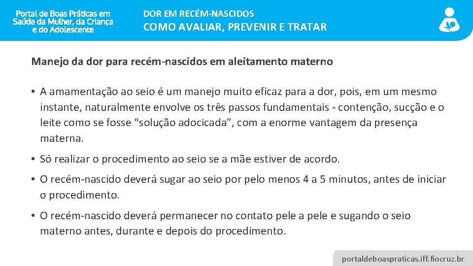 DOR EM RECÉM-NASCIDOS COMO AVALIAR, PREVENIR E TRATAR Manejo da dor para recém-nascidos em