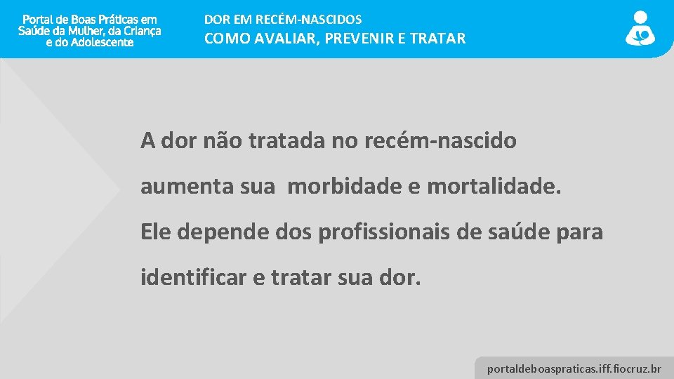 DOR EM RECÉM-NASCIDOS COMO AVALIAR, PREVENIR E TRATAR A dor não tratada no recém-nascido