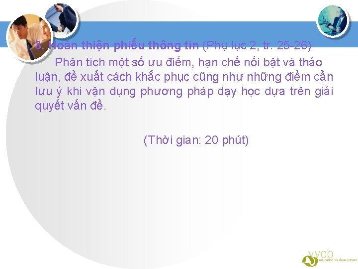 3. Hoàn thiện phiếu thông tin (Phụ lục 2, tr. 25 -26) Phân tích