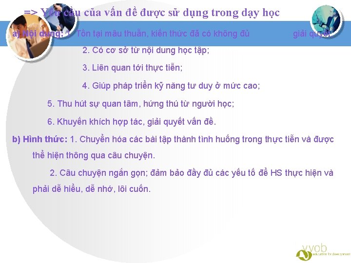 => Yêu cầu của vấn đề được sử dụng trong dạy học a) Nội