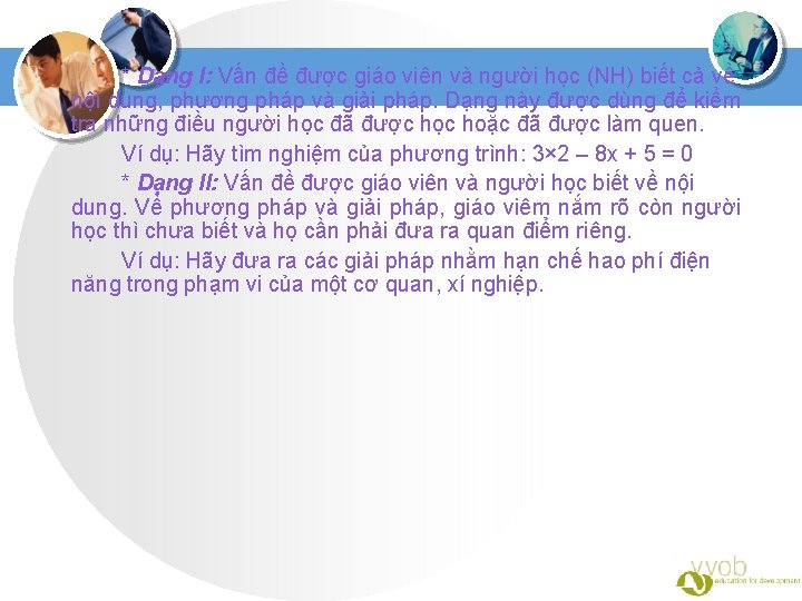 * Dạng I: Vấn đề được giáo viên và người học (NH) biết cả