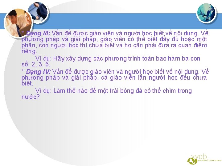 * Dạng III: Vấn đề được giáo viên và người học biết về nội