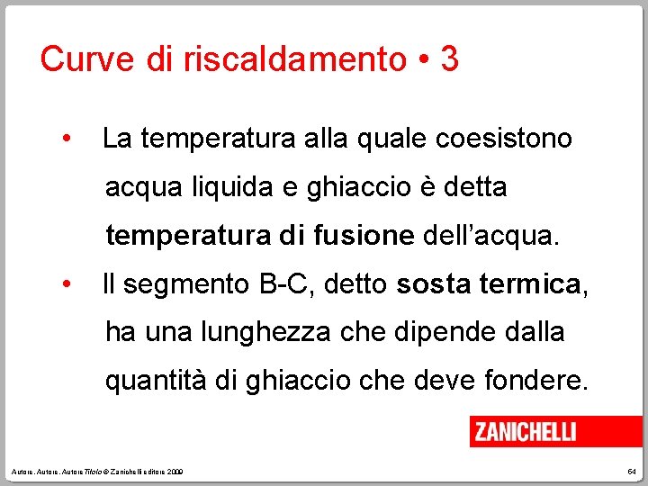 Curve di riscaldamento • 3 • La temperatura alla quale coesistono acqua liquida e