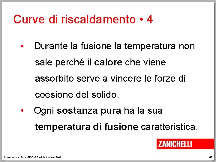 Curve di riscaldamento • 4 • Durante la fusione la temperatura non sale perché