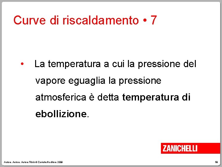 Curve di riscaldamento • 7 • La temperatura a cui la pressione del vapore