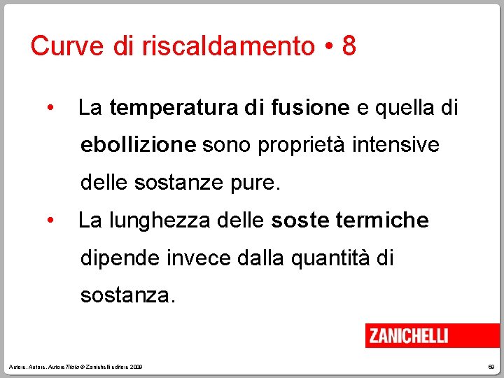 Curve di riscaldamento • 8 • La temperatura di fusione e quella di ebollizione