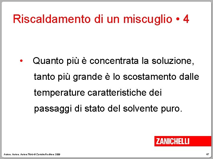 Riscaldamento di un miscuglio • 4 • Quanto più è concentrata la soluzione, tanto