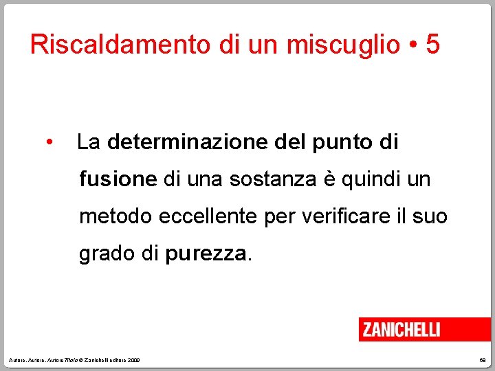 Riscaldamento di un miscuglio • 5 • La determinazione del punto di fusione di
