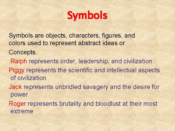 Symbols are objects, characters, figures, and � colors used to represent abstract ideas or Symbols are objects, characters, figures, and � colors used to represent abstract ideas or