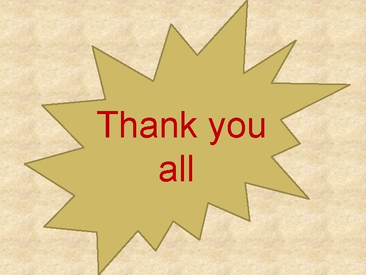 Thank you all Thank you all