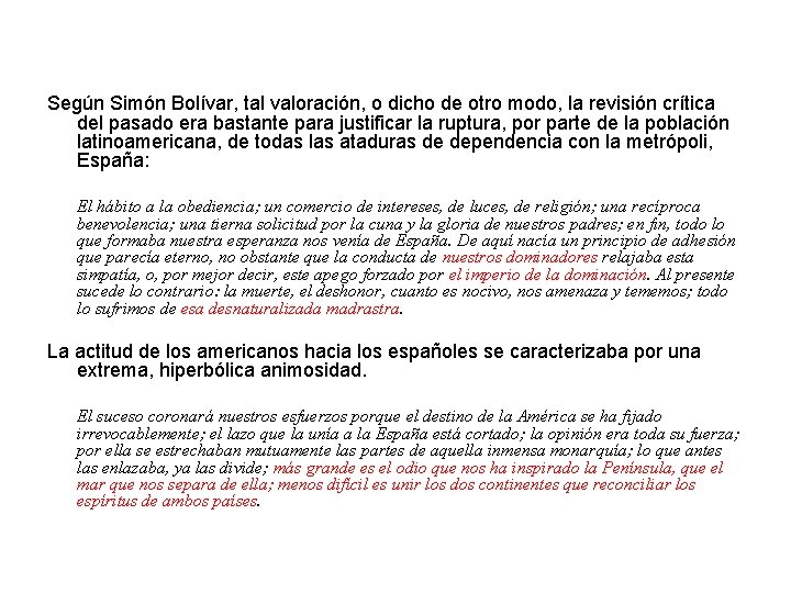 Según Simón Bolívar, tal valoración, o dicho de otro modo, la revisión crítica del