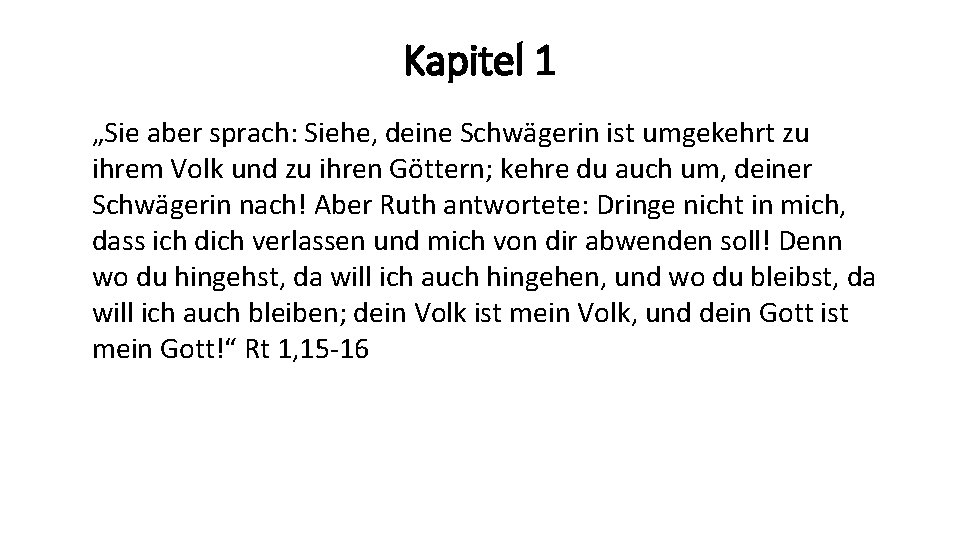 Kapitel 1 „Sie aber sprach: Siehe, deine Schwägerin ist umgekehrt zu ihrem Volk und