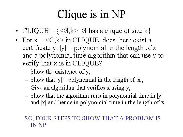 Clique is in NP • CLIQUE = {<G, k>: G has a clique of