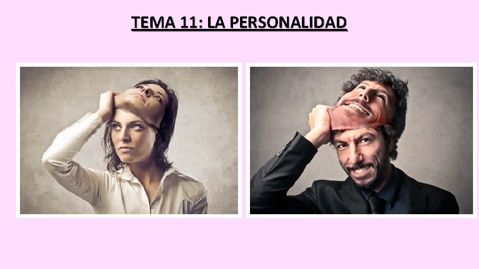 TEMA 11: LA PERSONALIDAD 