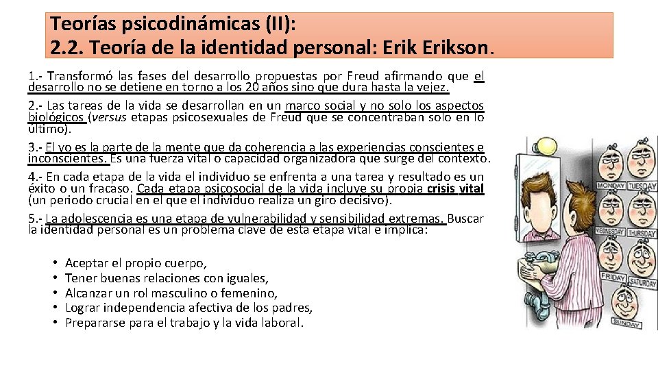 Teorías psicodinámicas (II): 2. 2. Teoría de la identidad personal: Erikson. 1. - Transformó
