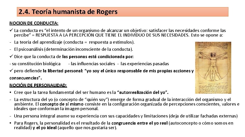 2. 4. Teoría humanista de Rogers NOCION DE CONDUCTA: ü La conducta es “el