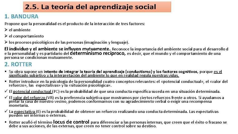 1. BANDURA Propone que la personalidad es el producto de la interacción de tres