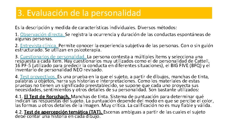 3. Evaluación de la personalidad Es la descripción y medida de características individuales. Diversos