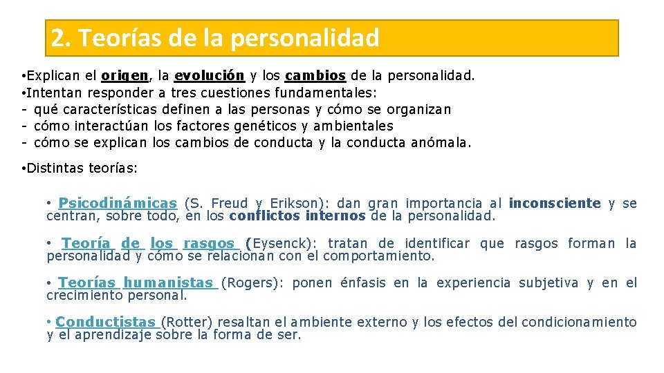 2. Teorías de la personalidad • Explican el origen, la evolución y los cambios