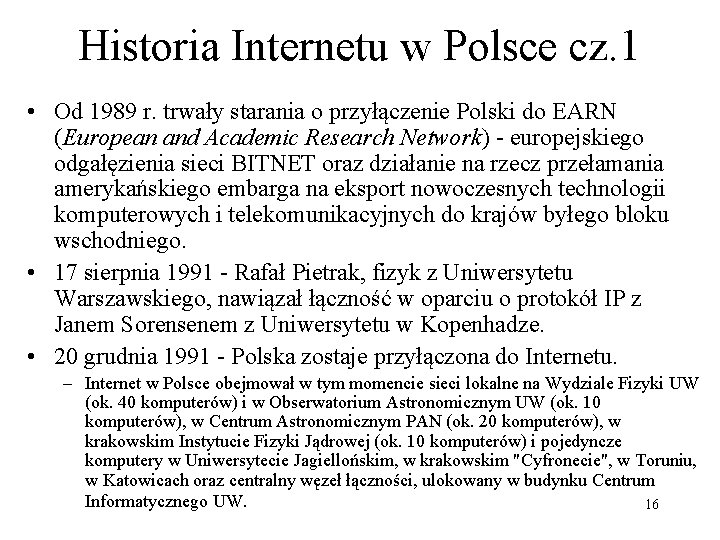 Historia Internetu w Polsce cz. 1 • Od 1989 r. trwały starania o przyłączenie