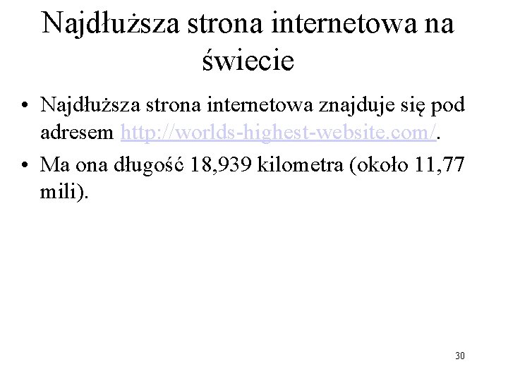 Najdłuższa strona internetowa na świecie • Najdłuższa strona internetowa znajduje się pod adresem http: