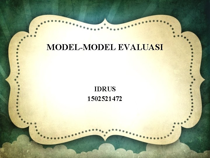 MODEL-MODEL EVALUASI IDRUS 1502521472 