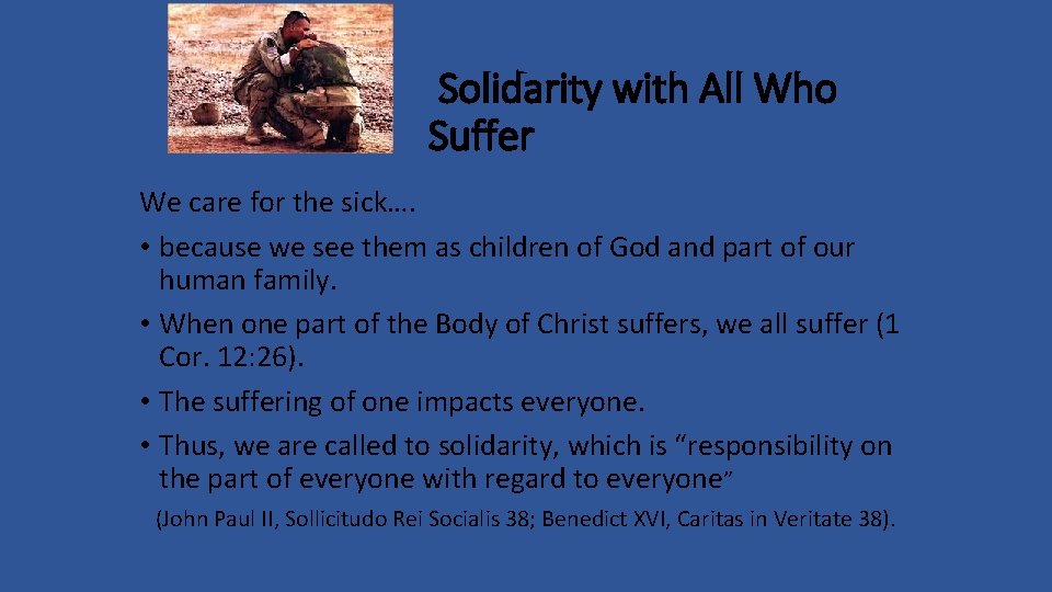 Solidarity with All Who Suffer We care for the sick…. • because we see