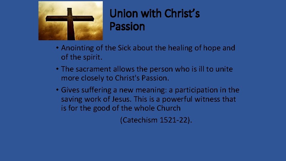 Union with Christ’s Passion • Anointing of the Sick about the healing of hope