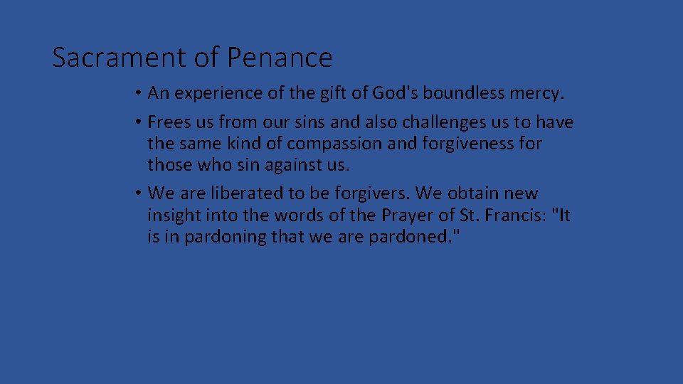 Sacrament of Penance • An experience of the gift of God's boundless mercy. •