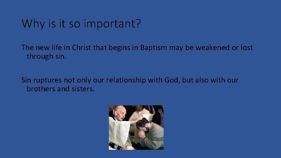 Why is it so important? The new life in Christ that begins in Baptism