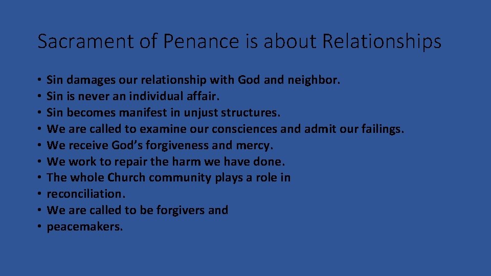 Sacrament of Penance is about Relationships • • • Sin damages our relationship with