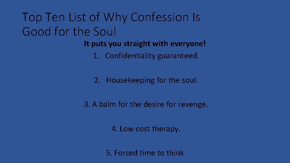 Top Ten List of Why Confession Is Good for the Soul It puts you