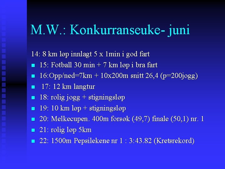 M. W. : Konkurranseuke- juni 14: 8 km løp innlagt 5 x 1 min
