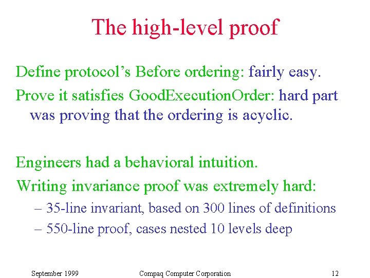The high-level proof Define protocol’s Before ordering: fairly easy. Prove it satisfies Good. Execution. The high-level proof Define protocol’s Before ordering: fairly easy. Prove it satisfies Good. Execution.
