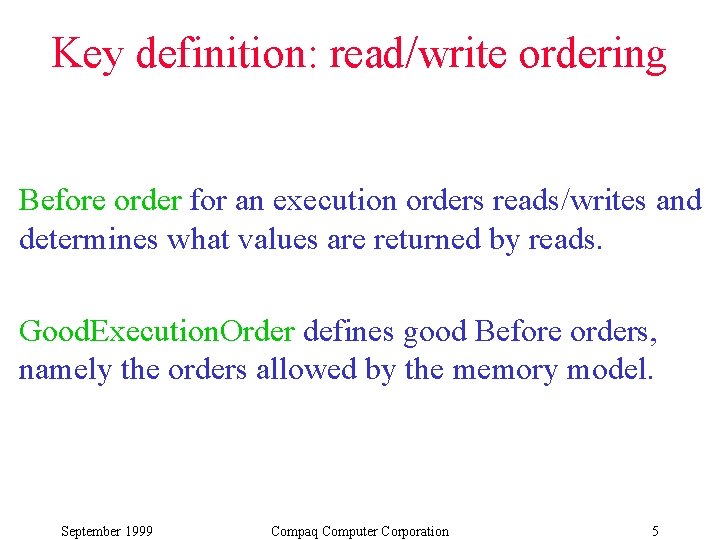 Key definition: read/write ordering Before order for an execution orders reads/writes and determines what Key definition: read/write ordering Before order for an execution orders reads/writes and determines what