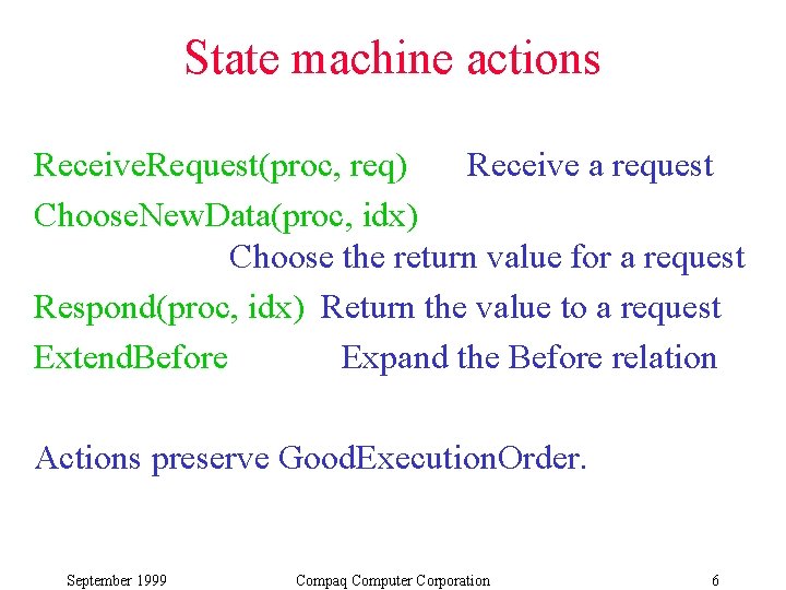 State machine actions Receive. Request(proc, req) Receive a request Choose. New. Data(proc, idx) Choose State machine actions Receive. Request(proc, req) Receive a request Choose. New. Data(proc, idx) Choose