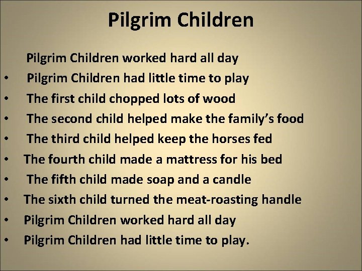 Pilgrim Children • • • Pilgrim Children worked hard all day Pilgrim Children had