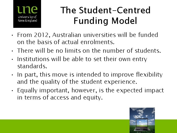 The Student-Centred Funding Model • From 2012, Australian universities will be funded on the