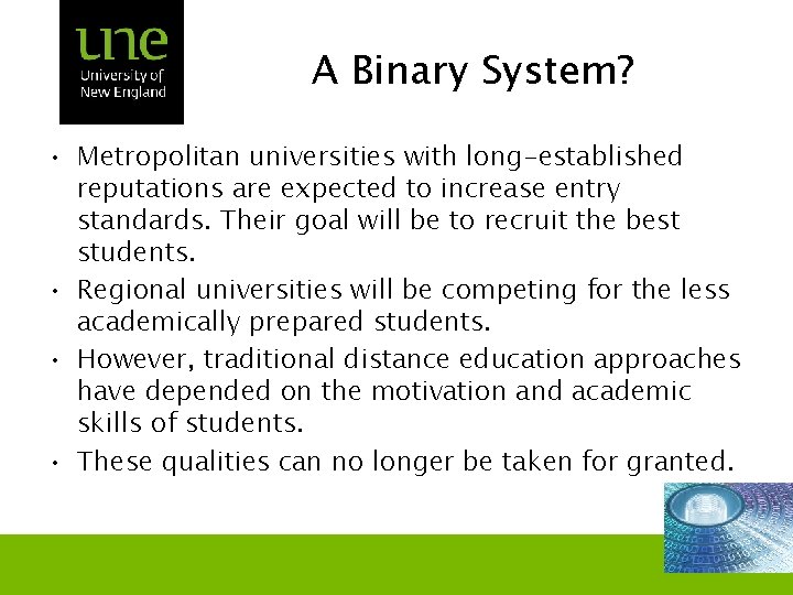 A Binary System? • Metropolitan universities with long-established reputations are expected to increase entry