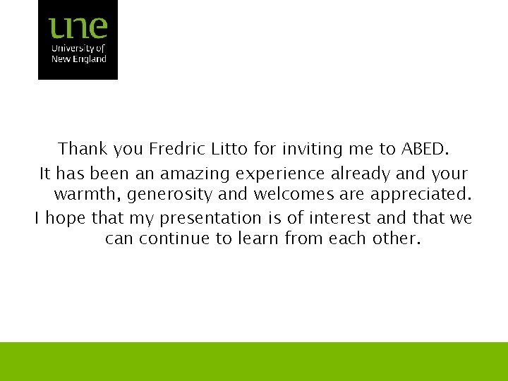 Thank you Fredric Litto for inviting me to ABED. It has been an amazing