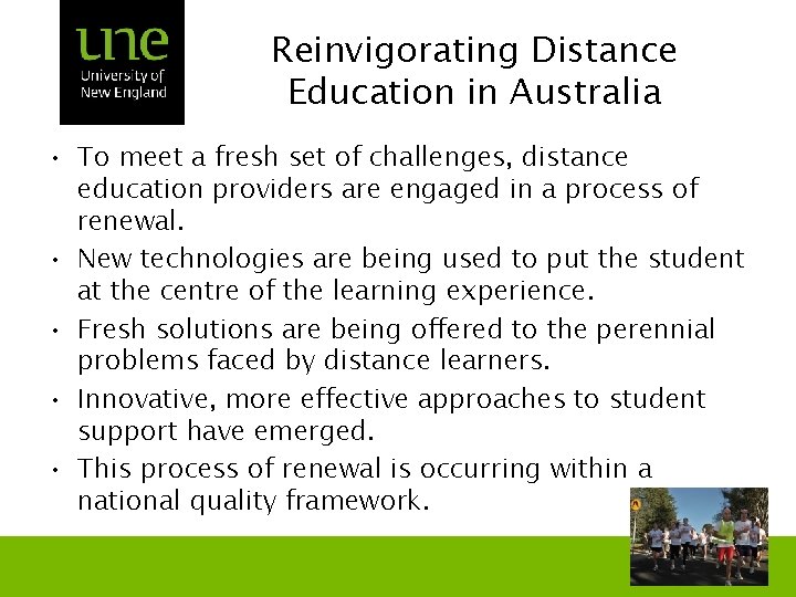 Reinvigorating Distance Education in Australia • To meet a fresh set of challenges, distance