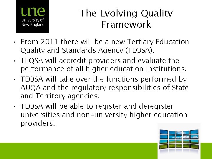 The Evolving Quality Framework • From 2011 there will be a new Tertiary Education