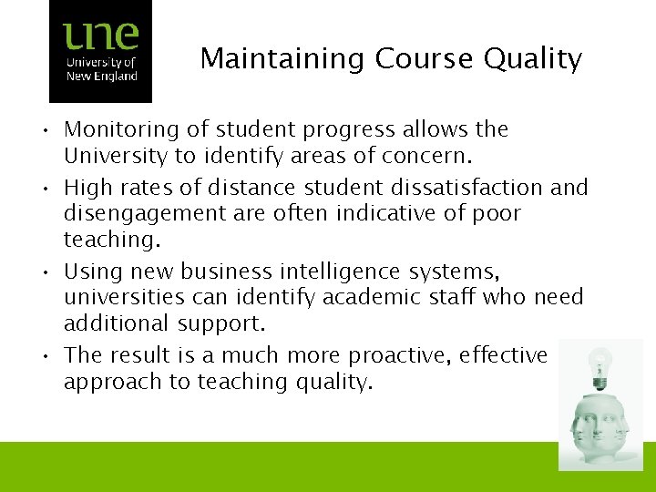 Maintaining Course Quality • Monitoring of student progress allows the University to identify areas
