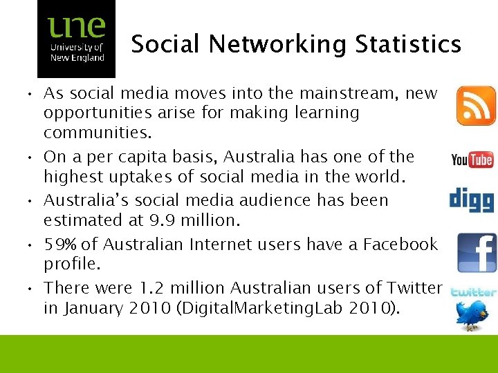 Social Networking Statistics • As social media moves into the mainstream, new opportunities arise