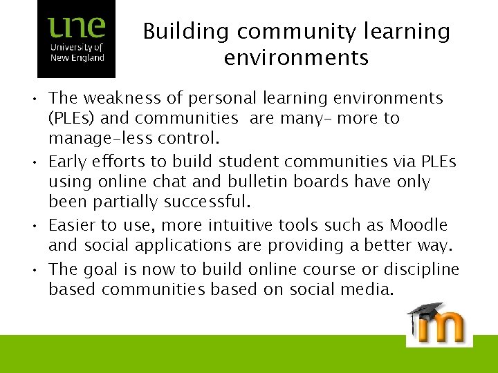 Building community learning environments • The weakness of personal learning environments (PLEs) and communities